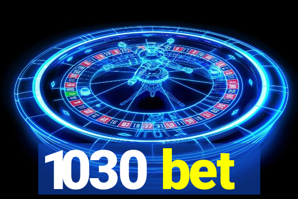 1030 bet